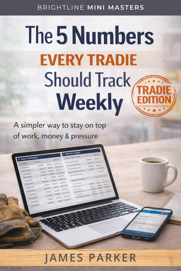 Cover of The 5 Numbers Every Tradie Should Track Weekly by James Parker from the Mini Masters Series