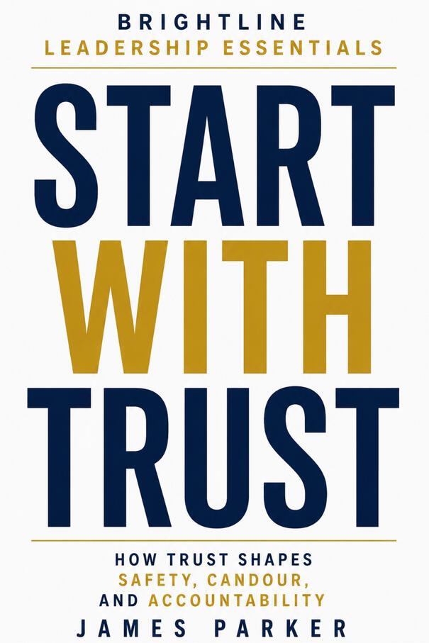 Start with Trust - The foundation of strong leadership Cover of Start with Trust by James Parker from the Leadership Series