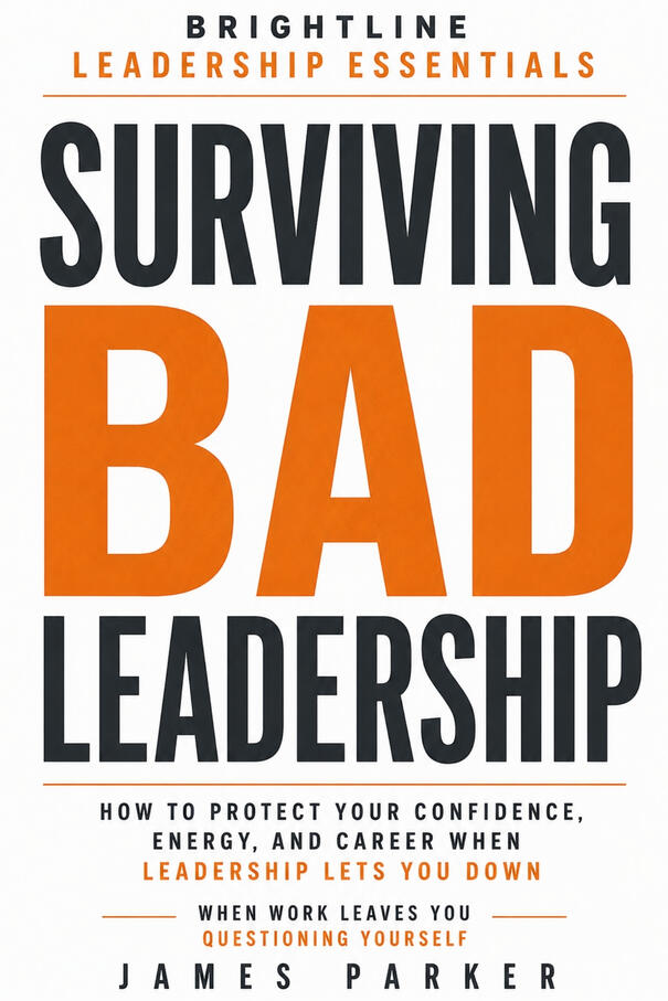 Cover of Surviving Bad Leadership by James Parker, part of the Brightline Leadership Series