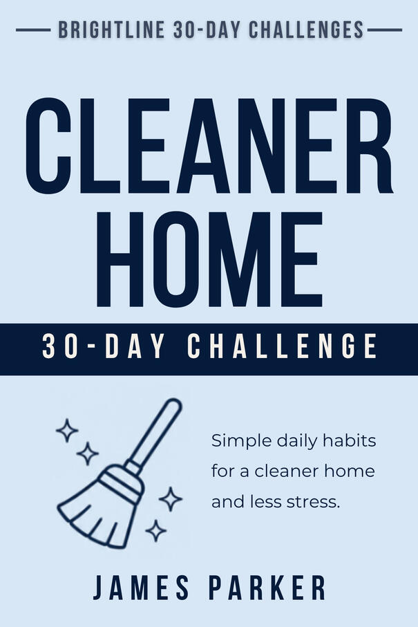 Cover of 30-Day Cleaner Home Challenge by James Parker from the 30 Day Challenges Series